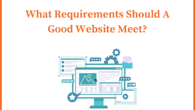 What Requirements Should A Good Website Meet?