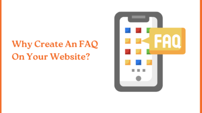 Why Create An FAQ On Your Website?