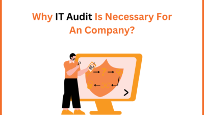 Why IT Audit Is Necessary For An Company?