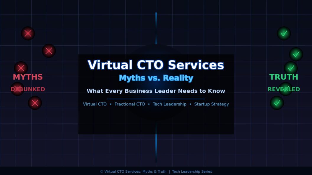 Why Virtual CTO Services Myths Are Costing You Big